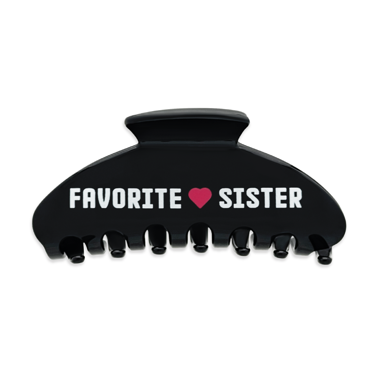 Front view of a black claw clip with the words “FAVORITE”, a pink heart-shaped icon, and “SISTER” printed across the front on a white background.